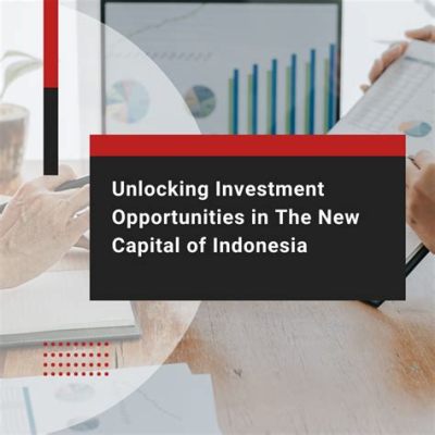  Unlocking Investment Opportunities: A Journey Through Indonesia's Financial Landscape